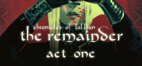 Обложка: Chronicles of Tal'Dun: The Remainder - Act 1