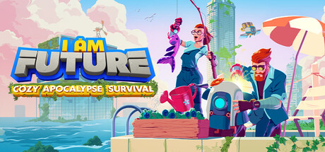 Обложка: I Am Future: Cozy Apocalypse Survival