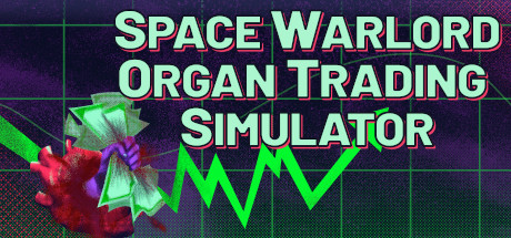 Обложка: Space Warlord Organ Trading Simulator