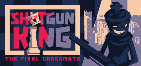 Обложка: Shotgun King: The Final Checkmate