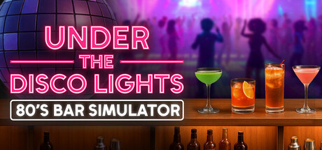 Обложка: Under the Disco Lights - 80's Bar Simulator